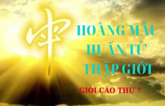 GIỚI CÁO THỨ 7 - HOÀNG MẪU HUẤN TỬ THẬP GIỚI